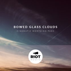 Bowed Glass Clouds by Riot Audio
