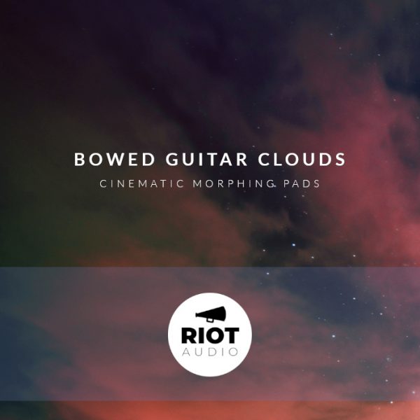 Bowed Guitar Clouds by Riot Audio