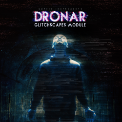 Dronar Glitchscapes Module by Sonora Cinematic