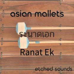 Asian Mallets - Ranat Ek by Etched Sounds