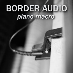 Piano Macro by Border Audio