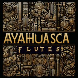 Ayahuasca Flutes by Ergo Kukke