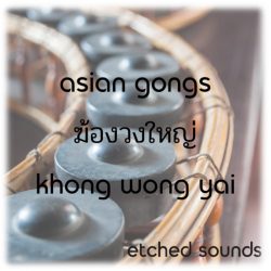 Asian Gongs - Khong Wong Yai by Etched Sounds