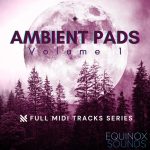 Ambient Pads Vol 1 by Equinox Sounds