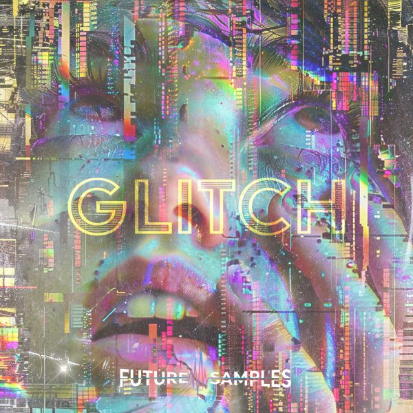 Glitch by Future Samples