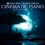 Cinematic Piano Vol 3 by Equinox Sounds