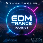 EDM Trance Vol 1 by Equinox Sounds