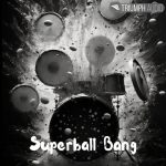 Superball Bang by Triumph Audio