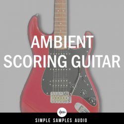 Ambient Scoring Guitar by Simple Samples Audio
