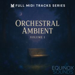 Orchestral Ambient Vol 1 by Equinox Sounds