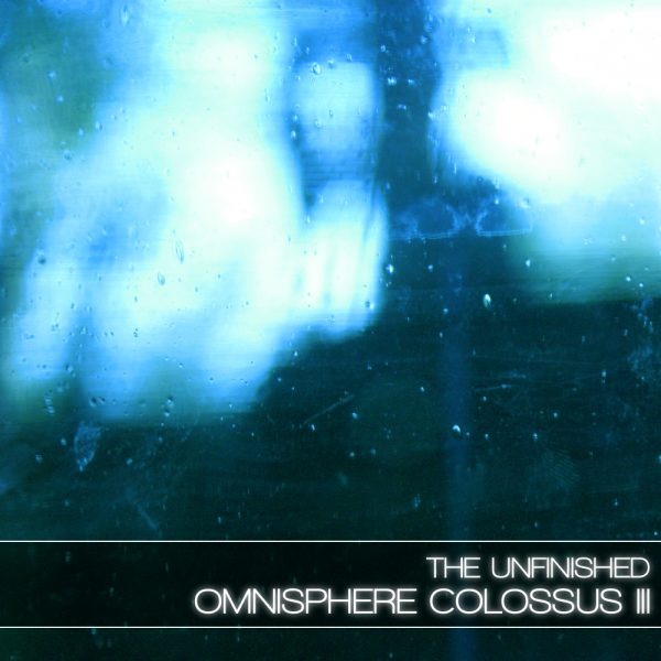 Omnisphere Colossus III by The Unfinished