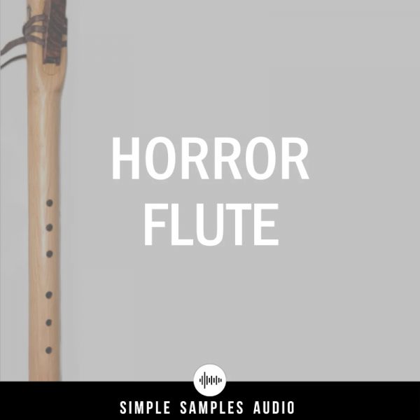 Horror Flute by Simple Samples Audio