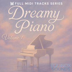 Dreamy Piano Vol 1 by Equinox Sounds