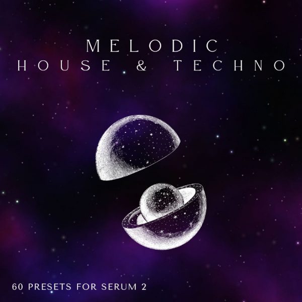 Melodic House Techno - SERUM 2 by D-Fused Sounds