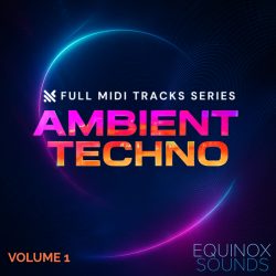 Ambient Techno Vol 1 by Equinox Sounds