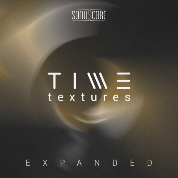 Time Textures Expanded by Sonuscore